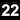 22
